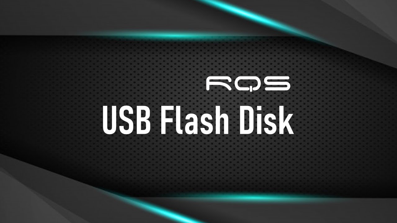 RQS Video Tutorial | USB Flash Disk