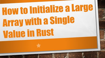 How to Initialize a Large Array with a Single Value in Rust