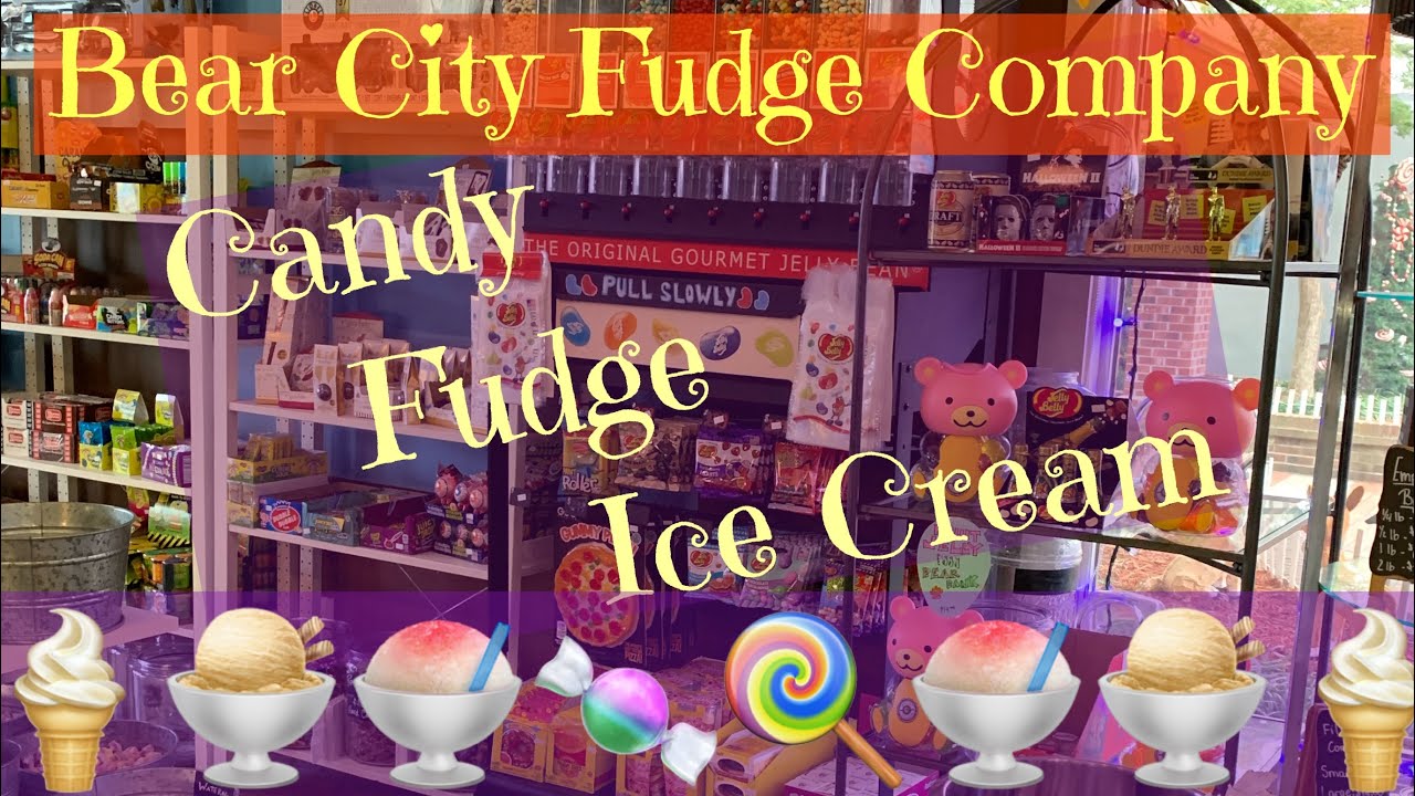 Candy, Fudge, And Ice Cream! Bear City Fudge Company 🍦🍨🍬🍭🍦 YouTube