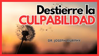 🔴DESTIERRE LA CULPABILIDAD // Capítulo 2: &quot;El miedo y las preocupaciones&quot; del dr. Joseph Murphy