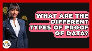 What Are The Different Types Of Proof Of Data? - CryptoBasics360.com