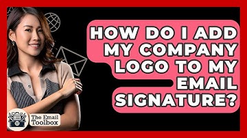 How Do I Add My Company Logo To My Email Signature? - TheEmailToolbox.com