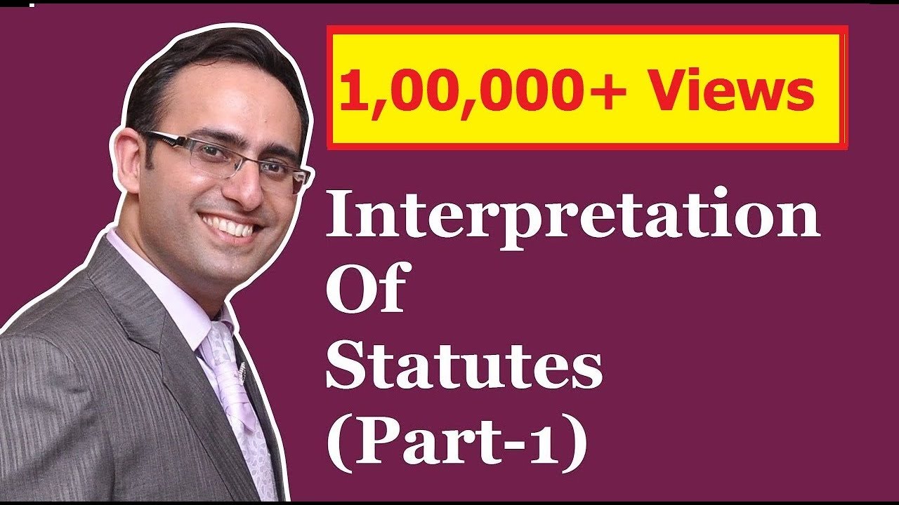 INTERPRETATION OF STATUTES (Part-1)