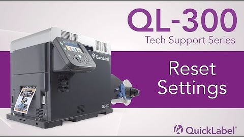 QL-300 Tech Support: Reset Settings