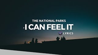 The National Parks - I Can Feel It (Lyrics)