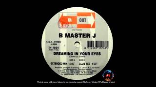 B Master J ‎- Dreaming In Your Eyes (Extended Mix) (90's Dance Music) ✅