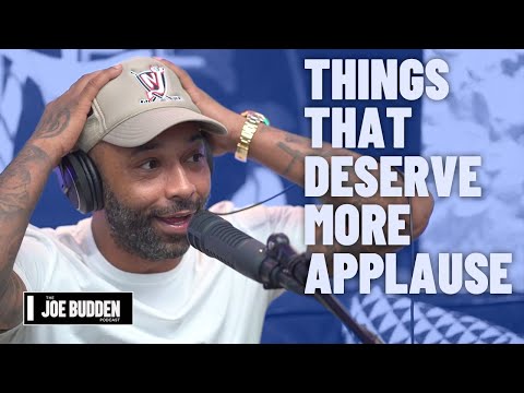 Things That Deserve More Applause | The Joe Budden Podcast