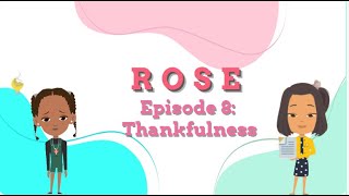 ROSE Season 2 Episode 8: Thankfulness