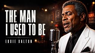 The Man I Used to Be | Eddie Dalton | Official Lyric Video