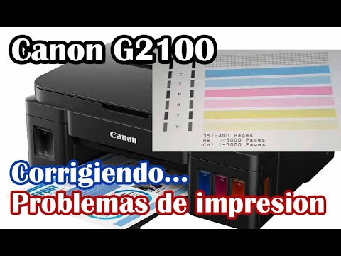 Impresora Canon G2100 - no imprime correctamente - YouTube