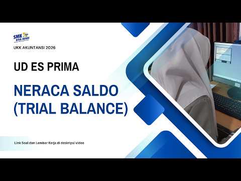 NERACA SALDO (TRIAL BALANCE) UD ES PRIMA - NERACA SALDO UD ES PRIMA -  SOAL UKK AKUNTANSI  2026