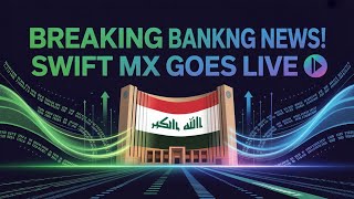 Iraqi Dinar 💰 BREAKING: Iraq Activates SWIFT MX Blockchain in Major Banking Upgrade 🚀🇮🇶
