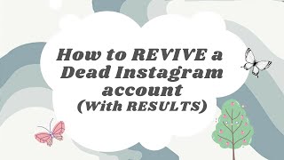 How to REVIVE a DEAD Instagram Account (With RESULTS)
