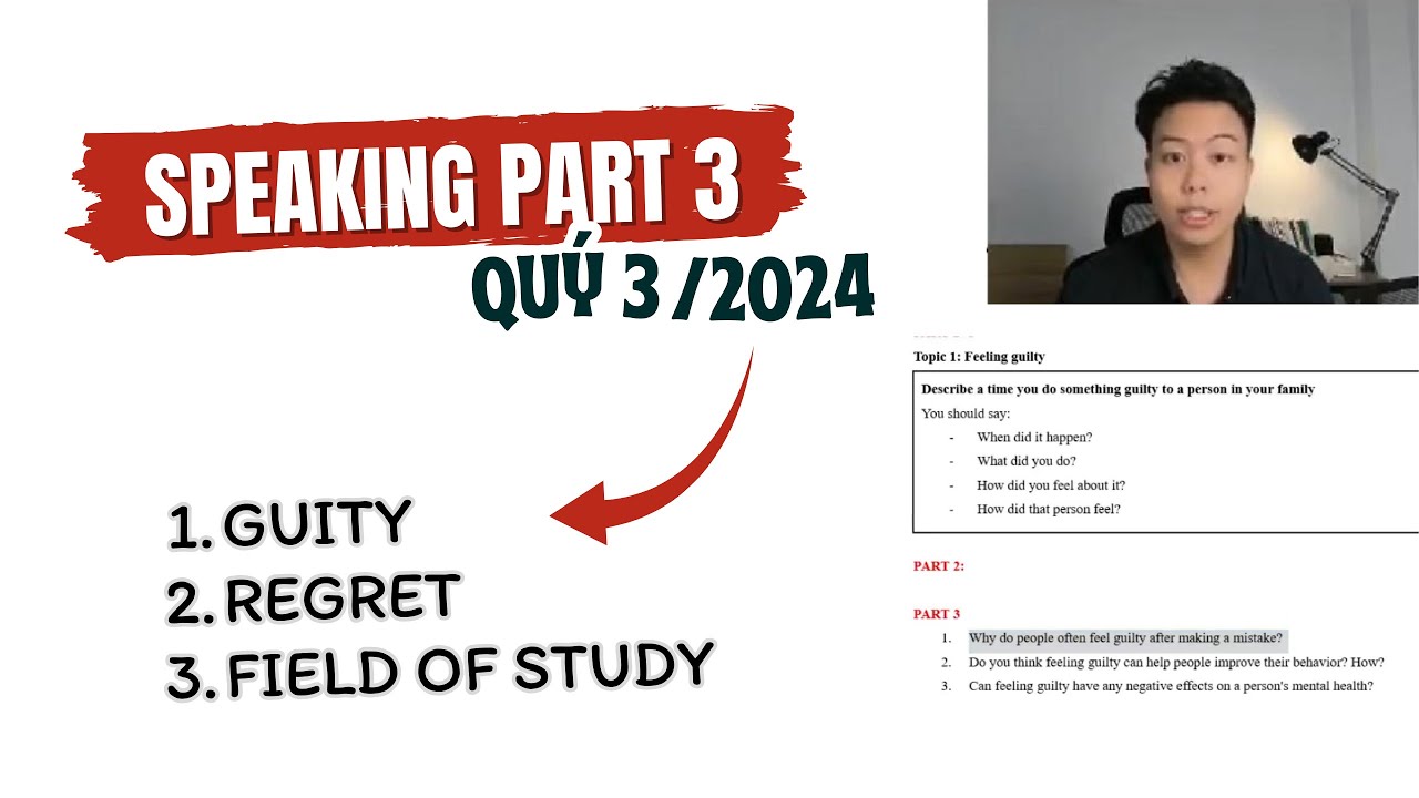 8.5 IELTS 🔥 giải Speaking Part 3 quý 3/2024 ( guity, regret, field of study,...)