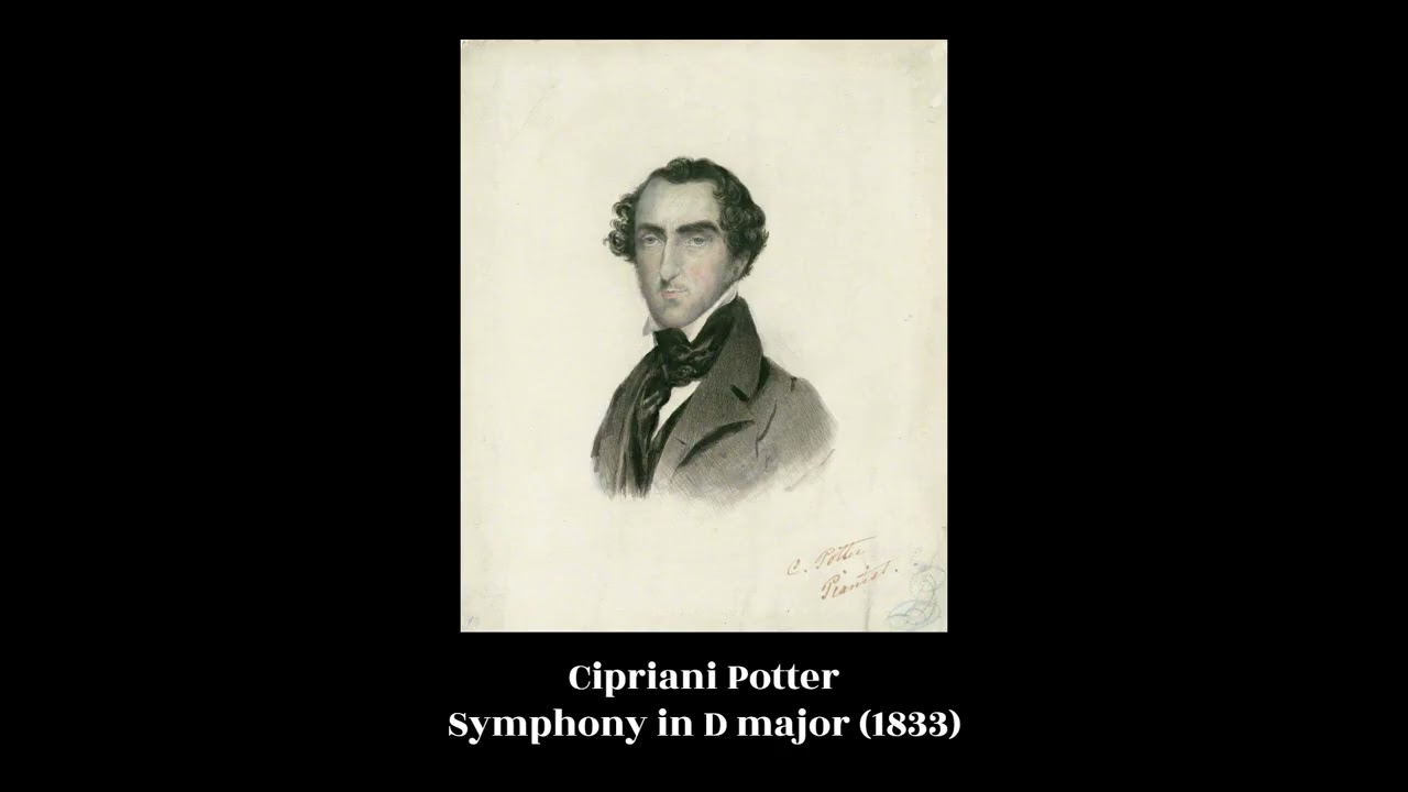 Cipriani Potter - Symphony in D major (1833)