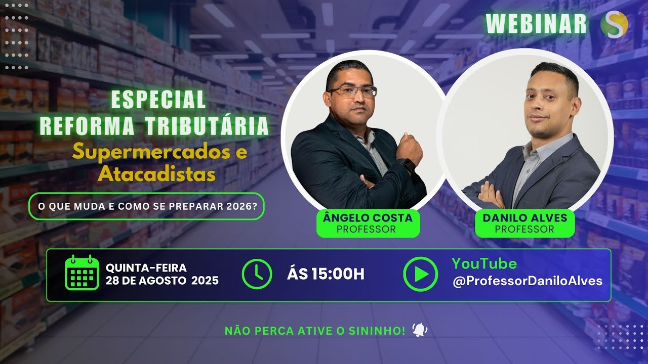 🛒 ESPECIAL REFORMA TRIBUTÁRIA: SUPERMERCADOS E ATACADISTAS
