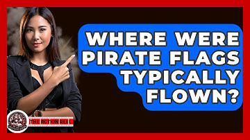 Where Were Pirate Flags Typically Flown? - The Action Reel