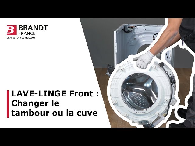 Comment changer le tambour ou la cuve d'un lave-linge Front ? 