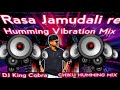 Rasa jamudali hunter humming vibration mix dj king cobra   chiku humming official