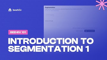 Introduction to segmentation pt. 1 - beehiiv 101 (Tutorial)