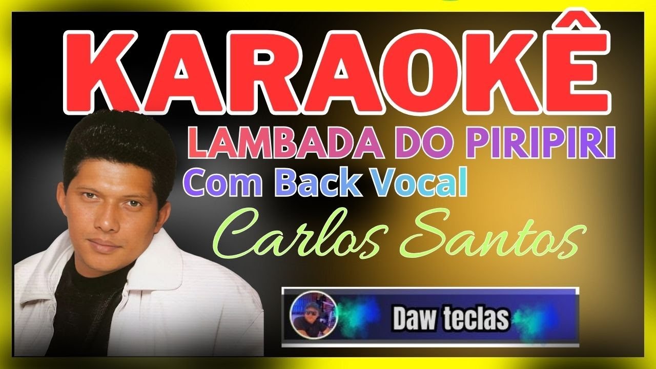 karaokê-Lambada do Piripiri- Carlos Santos