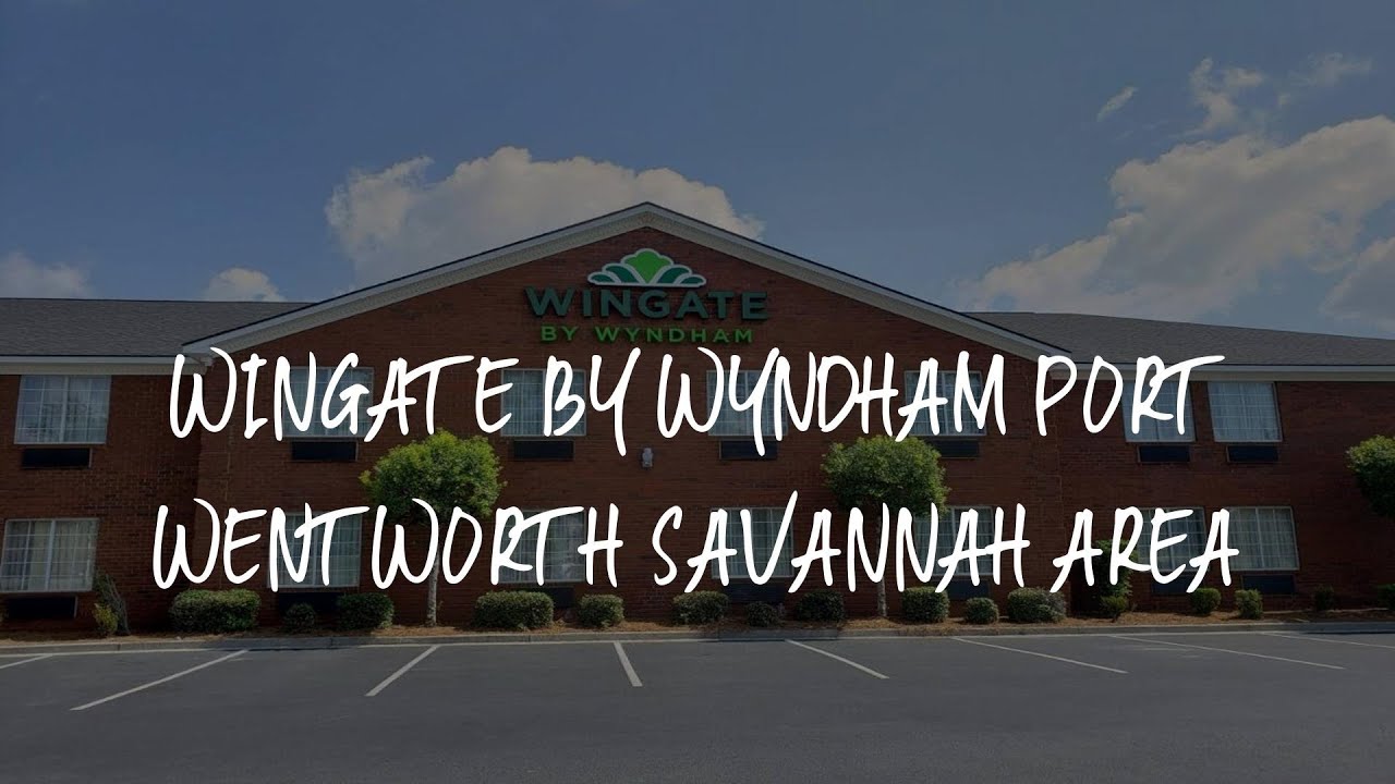 Wingate by Wyndham Port Wentworth Savannah Area Review - Port Wentworth , United States of America