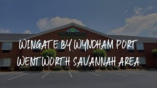Wingate by Wyndham Port Wentworth Savannah Area Review - Port Wentworth , United States of America | WowHotelReviews Gold