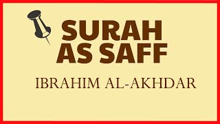 Surah As saff [Ibrahim Al Akhdar]