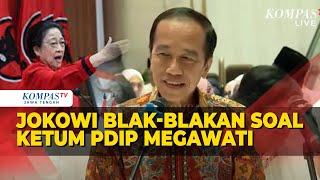 Jokowi Blak-blakan soal Hubungannya dengan Ketum PDIP Megawati