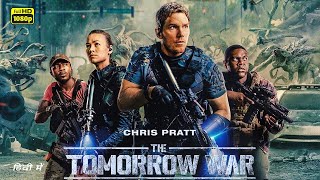 The Tomorrow War Full Movie In Hindi Dubbed | Hollywood Action Movie | Chris Pratt | Facts & Review
