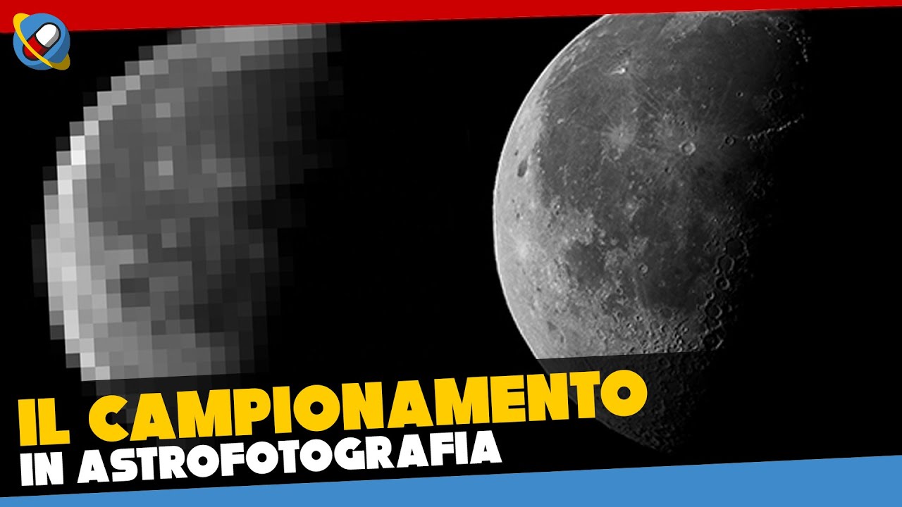 Il CAMPIONAMENTO in ASTROFOTOGRAFIA e come ottenere il massimo dettaglio nelle foto astronomiche