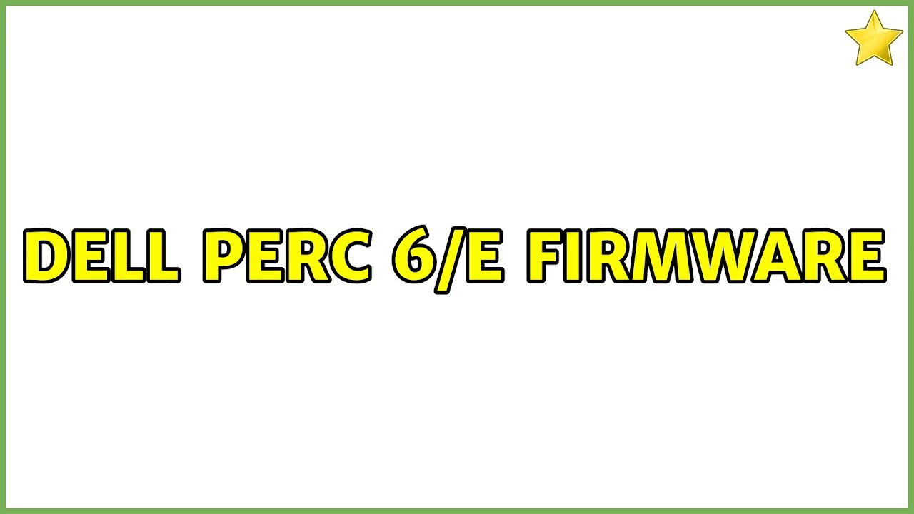 Dell Perc 6/e Firmware