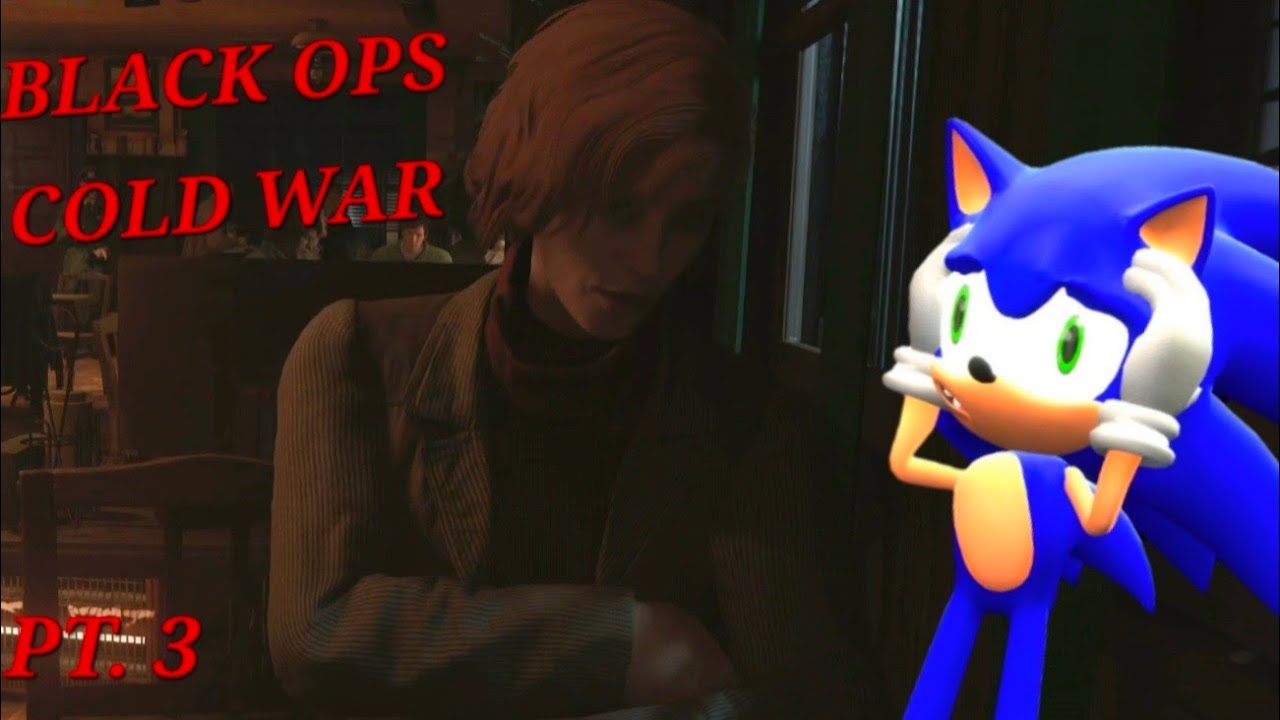 Sonic Plays Black Ops Cold War part 3 - YouTube