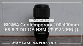 SIGMA Contemporary 100-400mm F5-6.3 DG OS HSM (for Canon EF