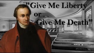 Patrick Henry's Give Me Liberty Speech And Life