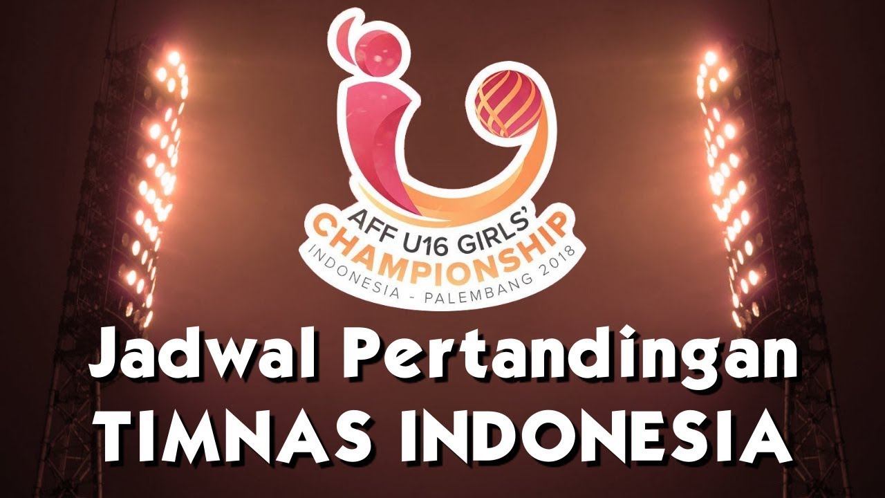 Jadwal Pertandingan Indonesia pada AFF U-16 Girls Championship 2018