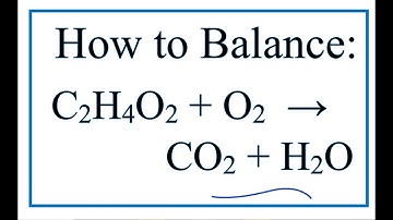 How to Balance C2H4O2 + O2 = CO2 + H2O