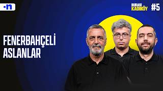 Abdülkerim Durmaz formadaki aslanı görünce şoke oldu | Burası Kadıköy #5