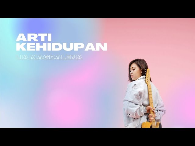 LIA MAGDALENA | MUS MUJIONO - ARTI KEHIDUPAN class=