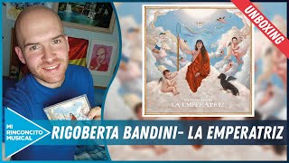Rigoberta Bandini - La emperatriz (UNBOXING)