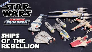 Ships of the Rebel Alliance in the Micro Galaxy Squadron!