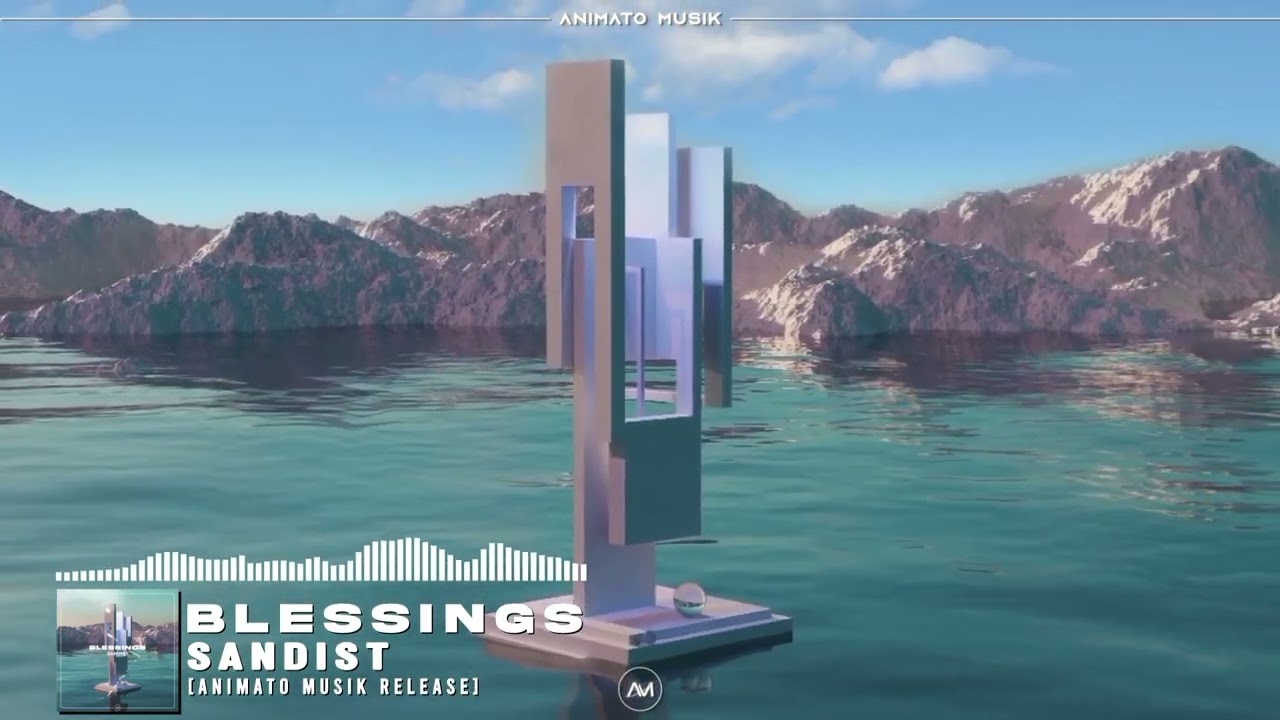 Sandist - Blessings [Animato Musik Release]