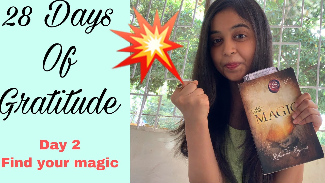 Day 2 - Find Your Magic | 28 Days of Gratitude  | The Secret - Magic | Stay Positive 