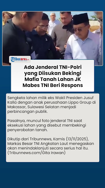 Mabes TNI Tanggapi Isu Keterlibatan Jenderal TNI-Polri dalam Kasus Mafia Tanah Lahan Milik JK