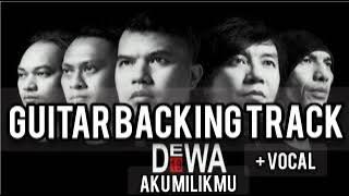 Download lagu DEWA 19 ✓ Aku Milikmu || Guitar Backing Track Vocal