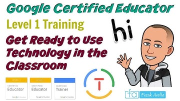 Google Certified Educator Level 1 Unit 1: Training Course