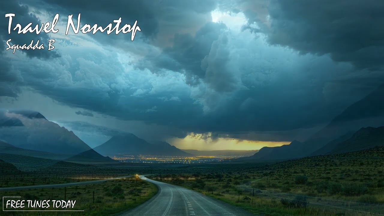 Travel Nonstop - Squadda B | Free Tunes Today | Copyright Free!