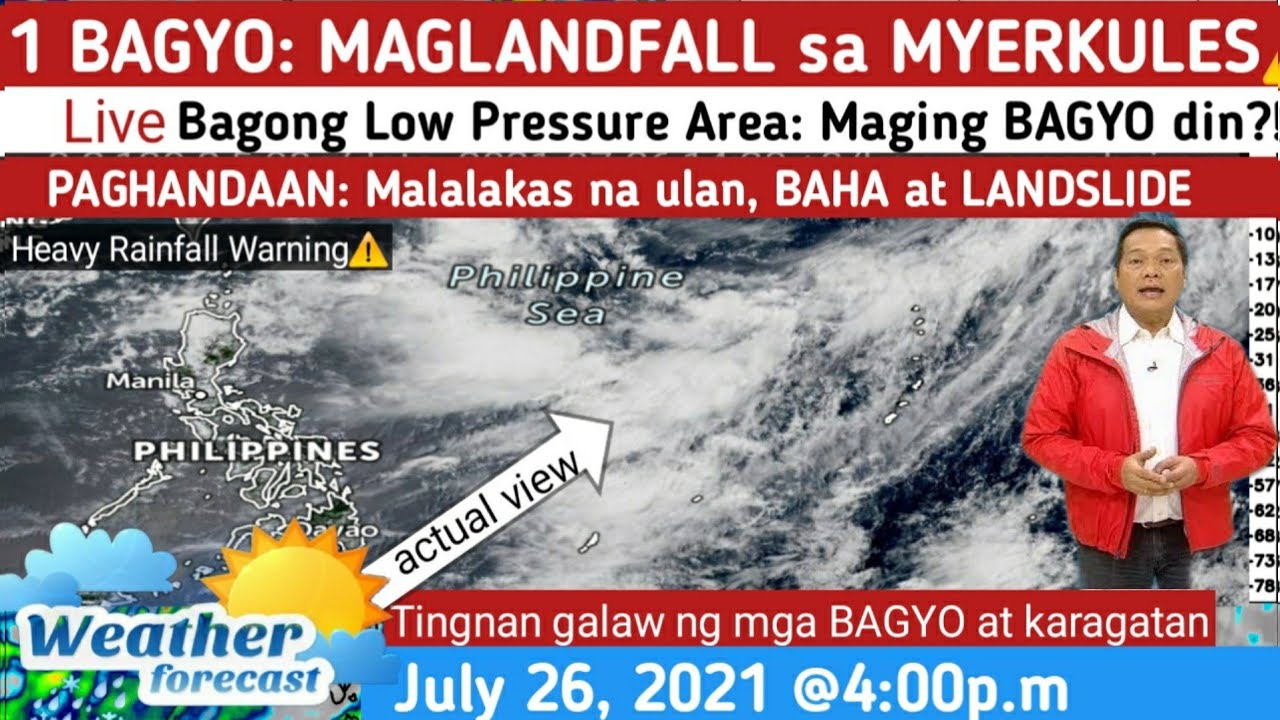 1 BAGYO MAGLANDFALL NA DIN WEATHER UPDATE TODAY July 26, 2021400p.m