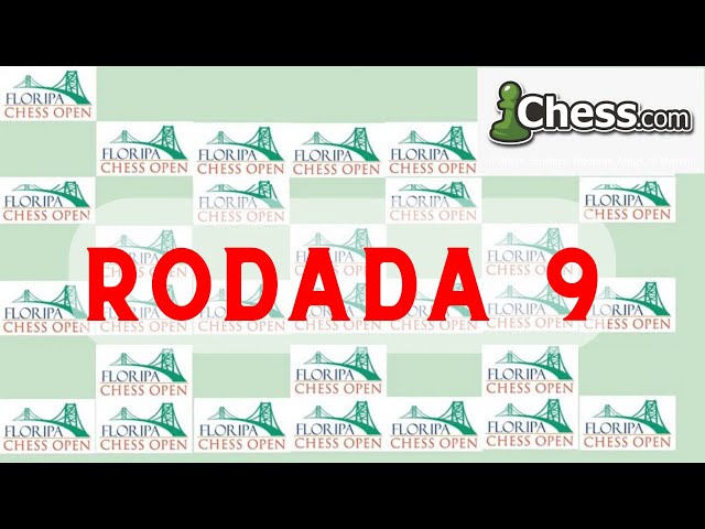 Floripa Chess Open 2023 - RODADA 9. Partidas ao vivo! Comentadas pelo CM  Severino Januário. 