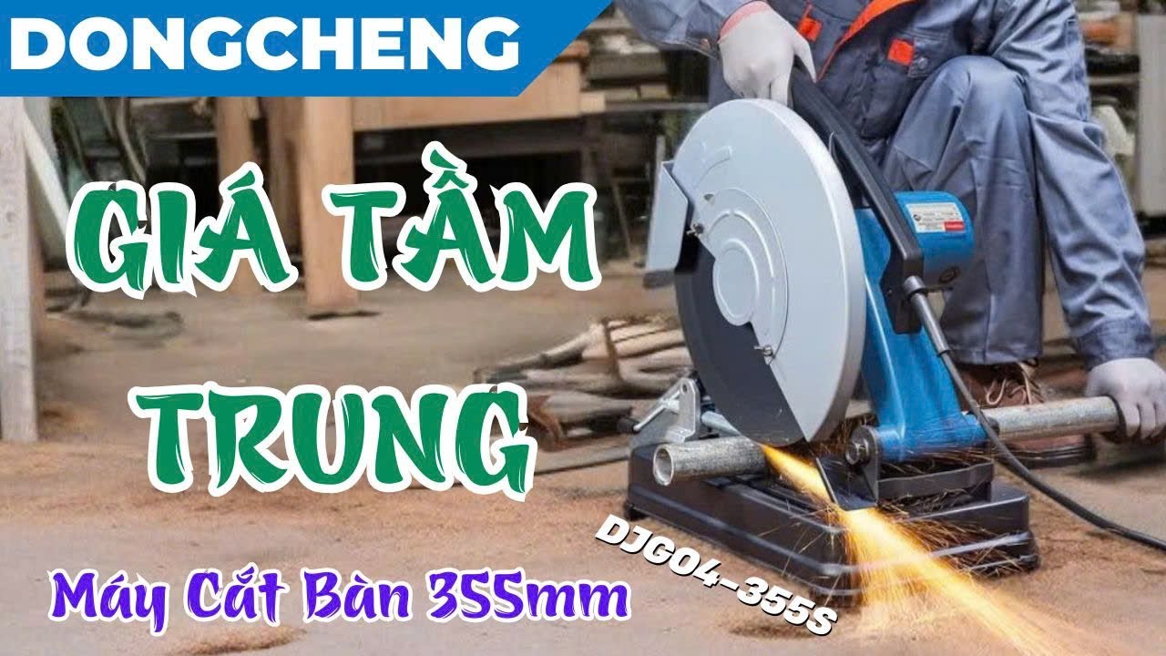 Review Máy Cắt Sắt DONGCHENG DJG04-355S | Phân Khúc Thợ Công Trình